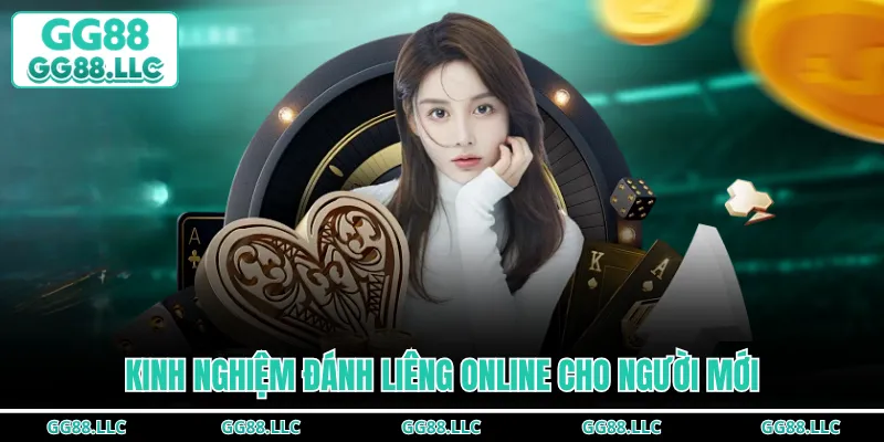 Kinh nghiệm đánh liêng online cho người mới